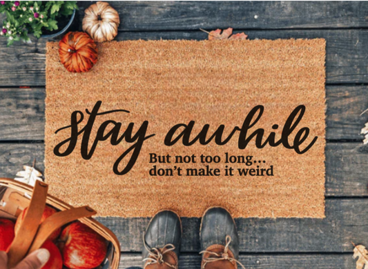 Stay Awhile...